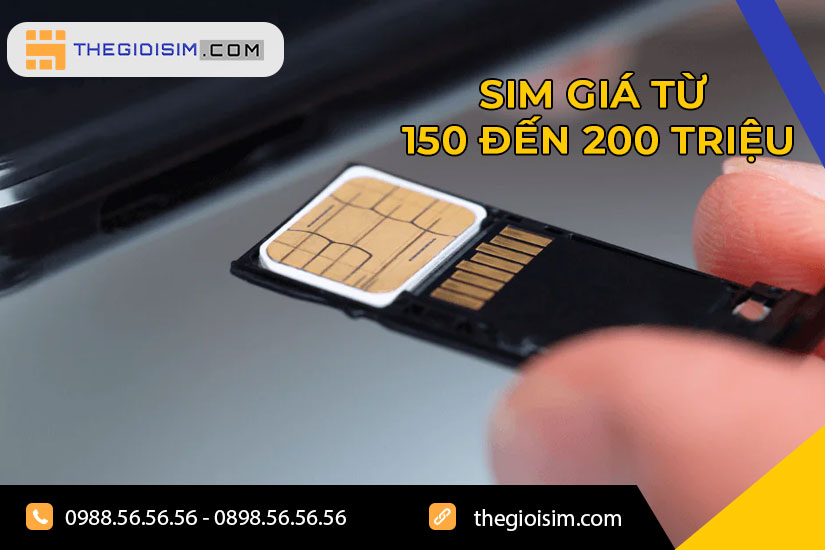 Sim giá từ 150 đến 200 triệu là sim thế nào?