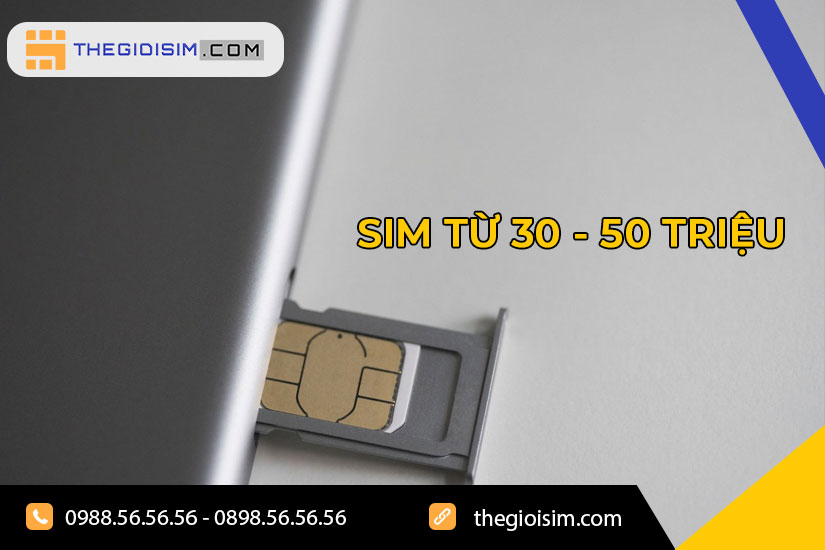 Sim giá từ 30 đến 50 triệu là sim thế nào?