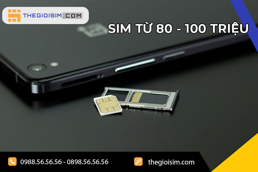 Sim giá từ 80 đến 100 triệu là sim thế nào?