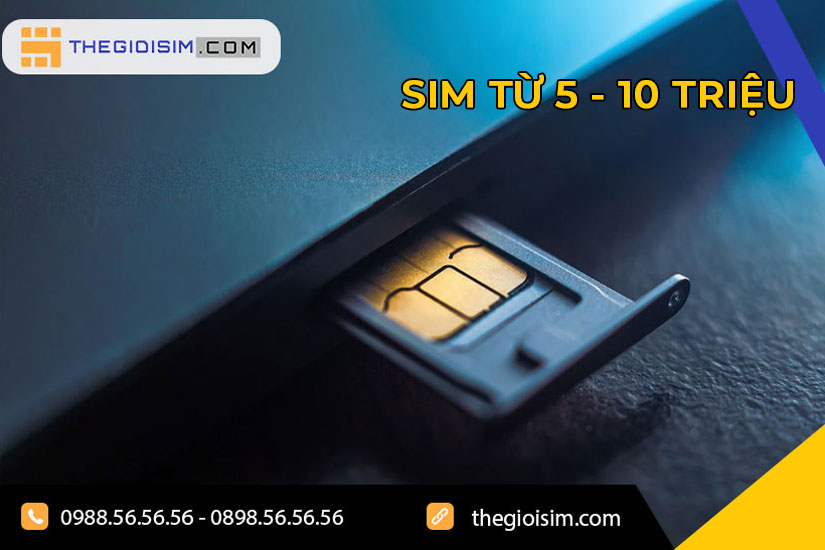 Sim giá từ 5 đến 10 triệu là sim thế nào?