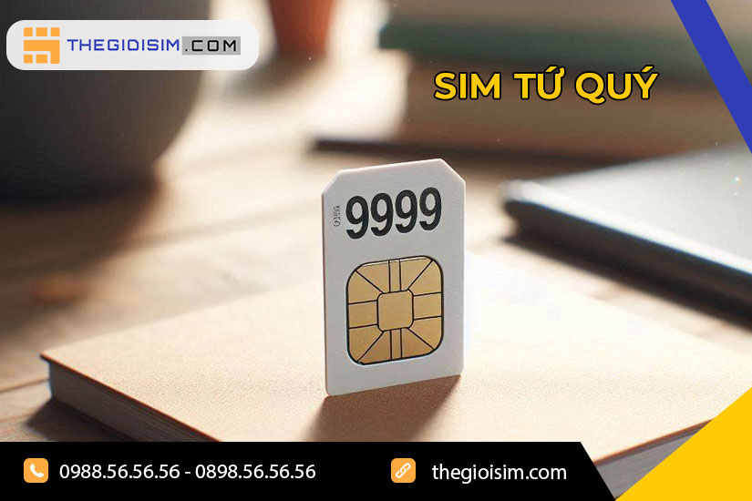 Sim tứ quý là loại sim gì?