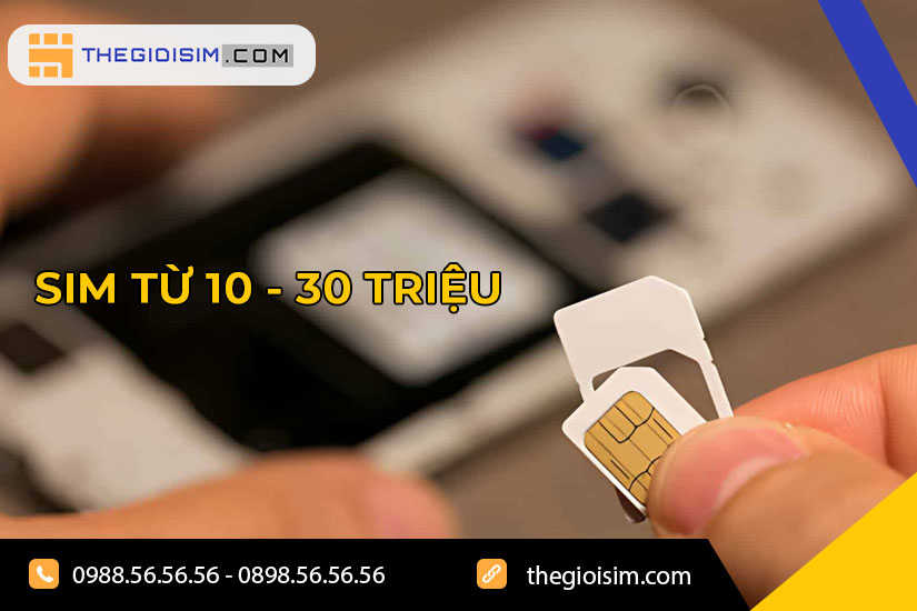 Sim giá từ 10 đến 30 triệu là sim thế nào?