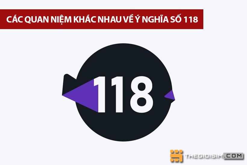 Các quan niệm khác nhau về ý nghĩa số 118
