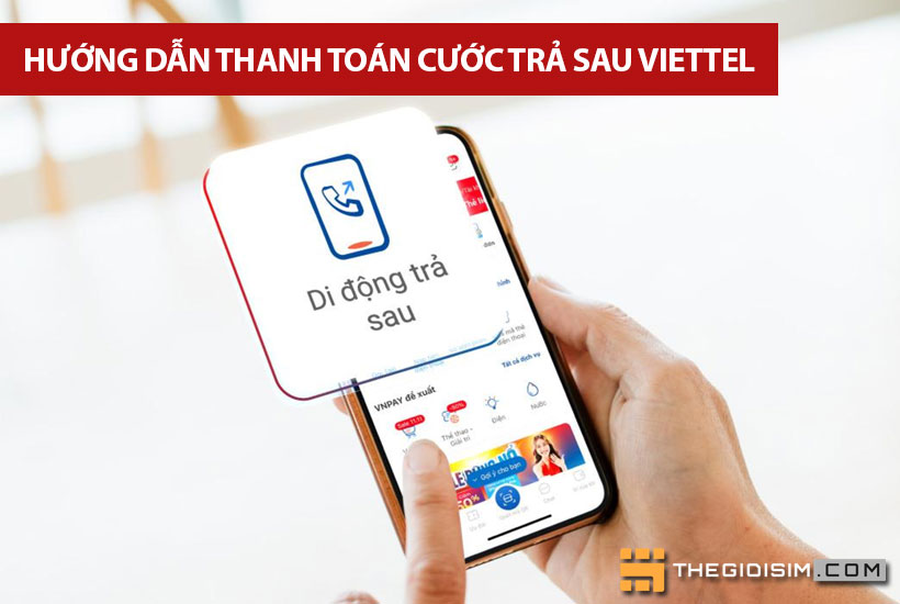 Hướng dẫn 5 cách thanh toán cước trả sau Viettel