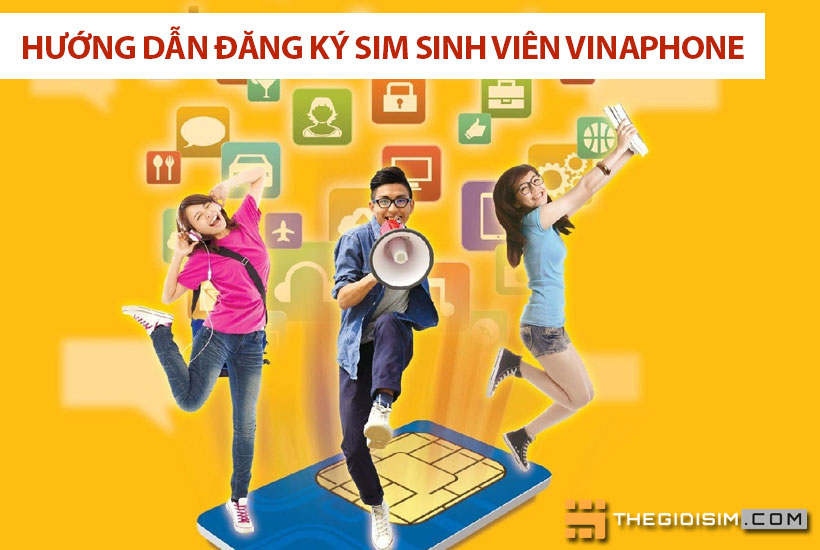 Hướng dẫn đăng ký sim sinh viên Vinaphone với nhiều ưu đãi
