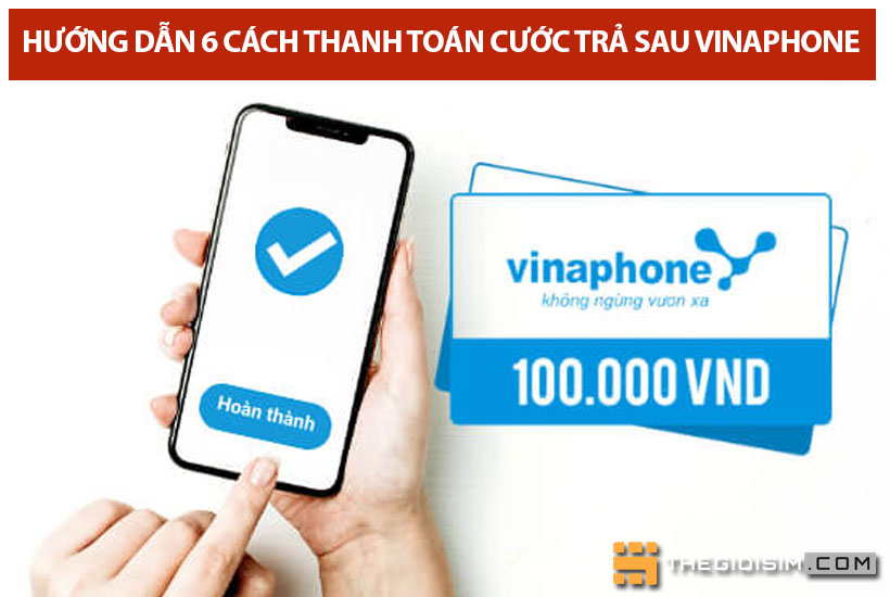Hướng dẫn 5 cách thanh toán cước trả sau Vinaphone