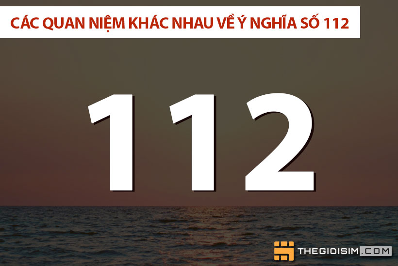 Các quan niệm khác nhau về ý nghĩa số 112