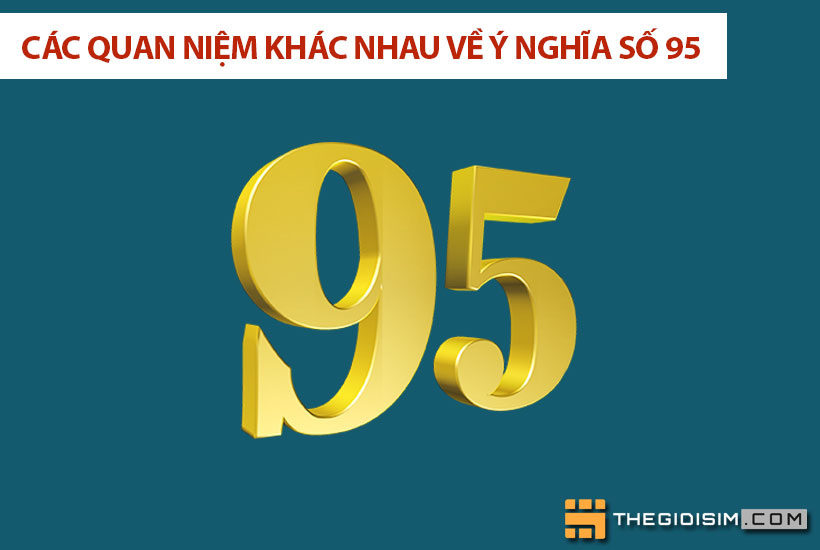 Các quan niệm khác nhau về ý nghĩa số 95