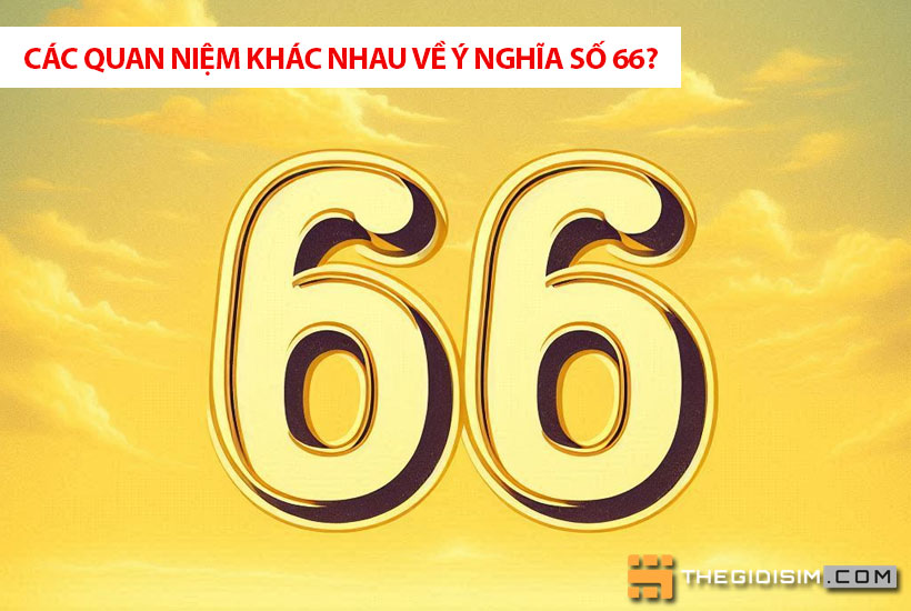 Các quan niệm khác nhau về ý nghĩa số 66?