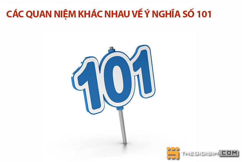 Các quan niệm khác nhau về ý nghĩa số 101