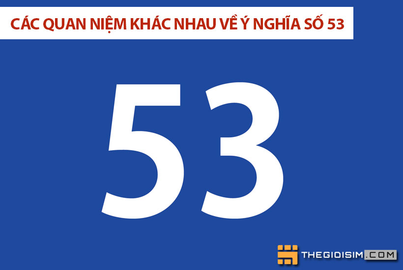 Các quan niệm khác nhau về ý nghĩa số 53