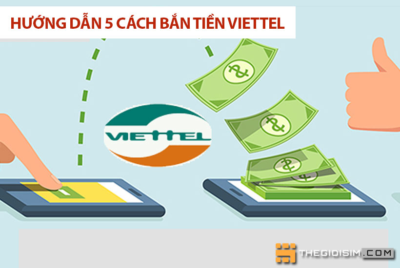 Hướng dẫn 5 cách bắn tiền Viettel