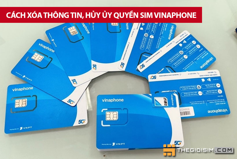 Cách xóa thông tin, hủy ủy quyền sim Vinaphone không sử dụng
