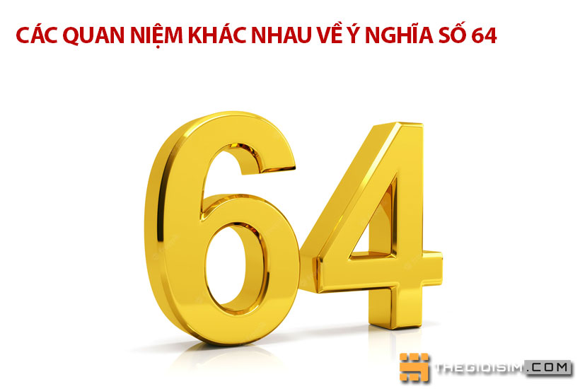 Các quan niệm khác nhau về ý nghĩa số 64