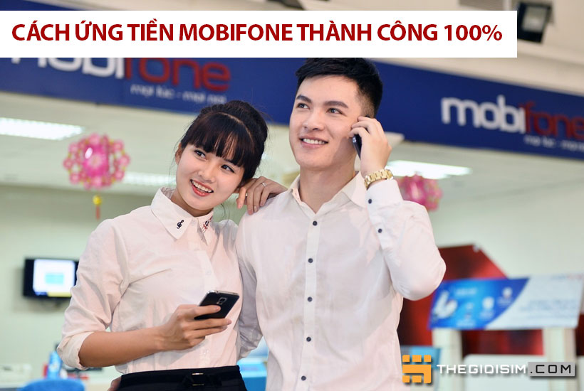Cách ứng tiền Mobifone thành công 100%