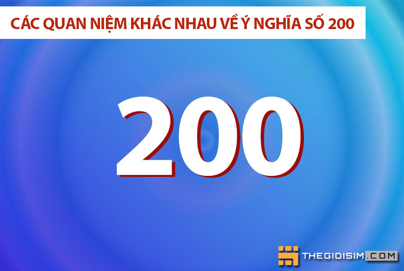 Các quan niệm khác nhau về ý nghĩa số 200
