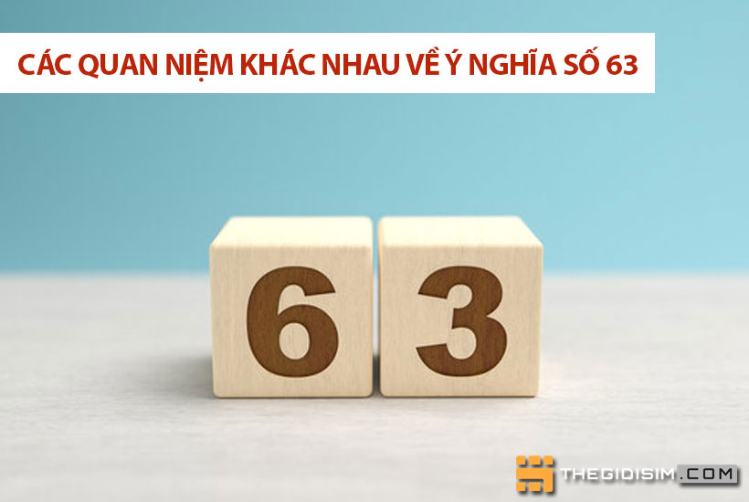 Các quan niệm khác nhau về ý nghĩa số 63