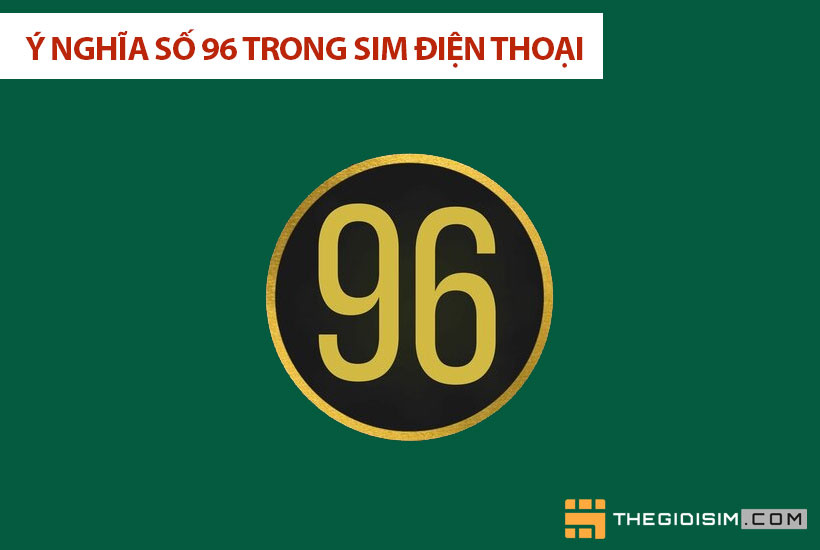 Các quan niệm khác nhau về ý nghĩa số 96