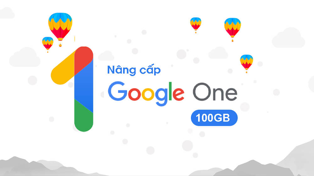 Nâng cấp Google One 100GB với giá rẻ nhất 2024