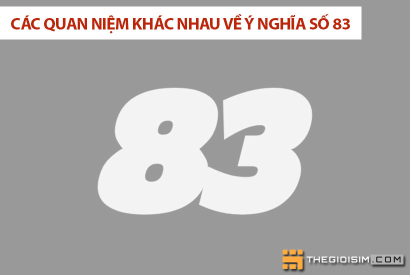 Các quan niệm khác nhau về ý nghĩa số 83