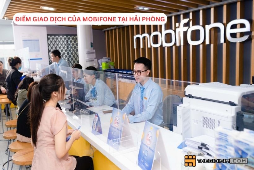 Danh sách các điểm giao dịch của Mobifone tại Hải Phòng cập nhật mới