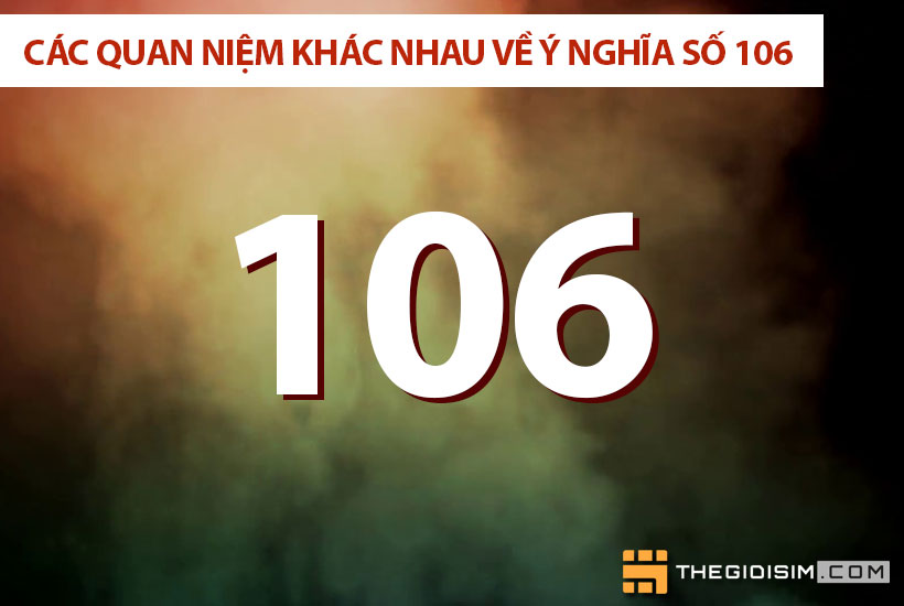 Các quan niệm khác nhau về ý nghĩa số 106