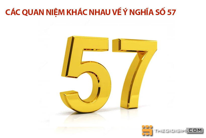 Các quan niệm khác nhau về ý nghĩa số 57