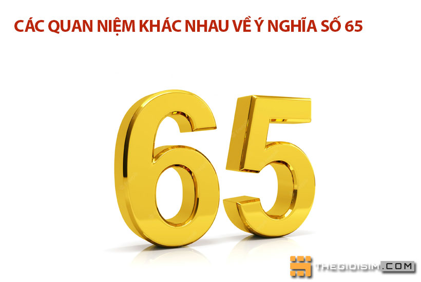 Các quan niệm khác nhau về ý nghĩa số 65