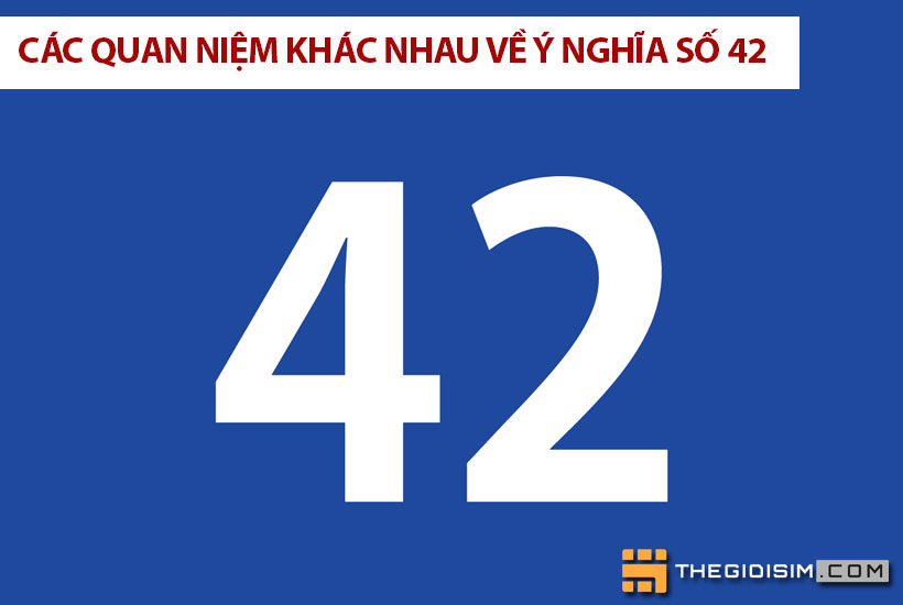 Các quan niệm khác nhau về ý nghĩa số 42