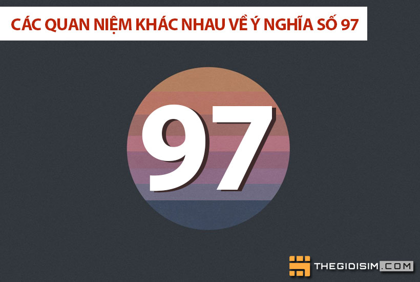 Các quan niệm khác nhau về ý nghĩa số 97