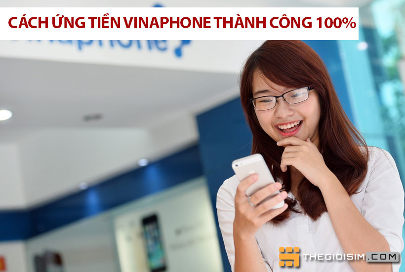 Cách ứng tiền VinaPhone thành công 100%