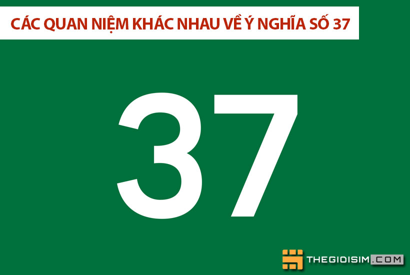 Các quan niệm khác nhau về ý nghĩa số 37