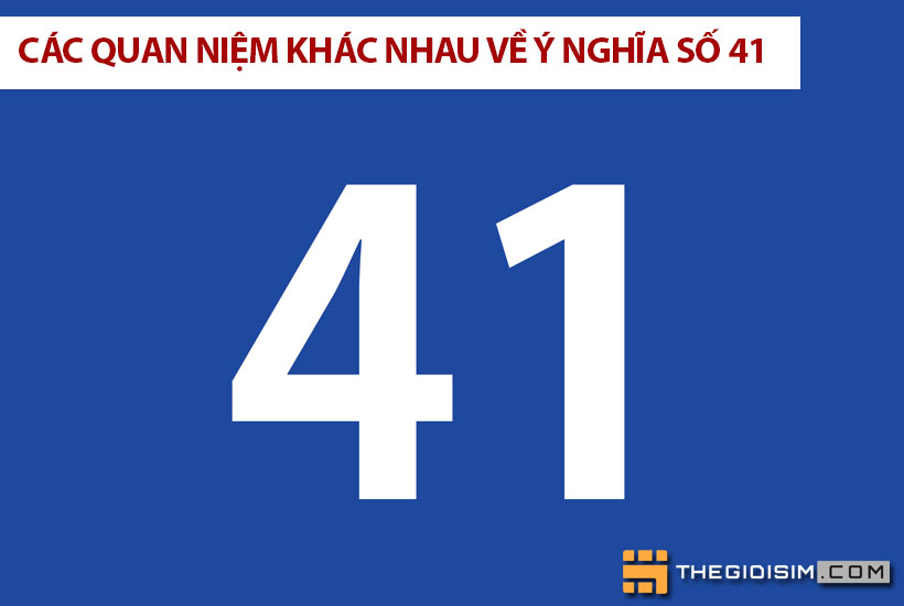 Các quan niệm khác nhau về ý nghĩa số 41
