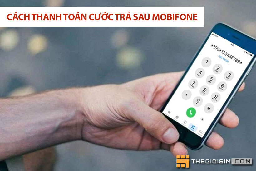 Hướng dẫn cách thanh toán cước trả sau Mobifone