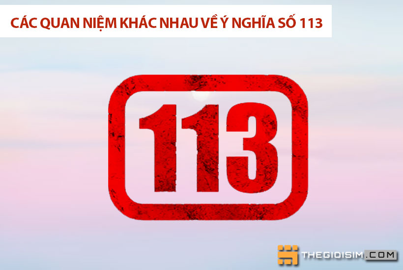 Các quan niệm khác nhau về ý nghĩa số 113
