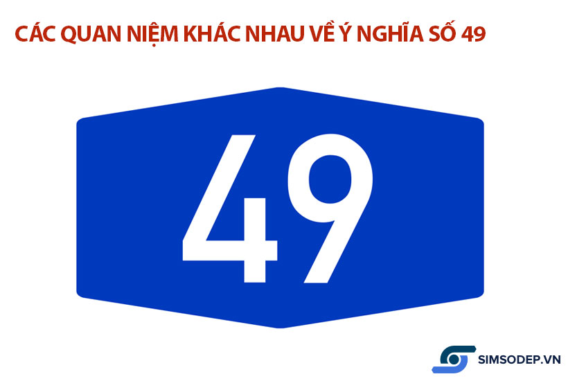 Ý nghĩa số 49 trong phong thủy, ý nghĩa số 49 trong sim điện thoại?